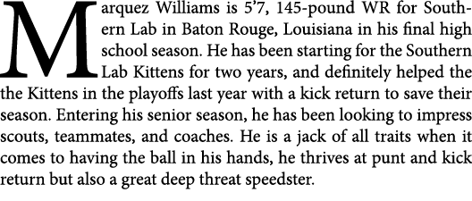 Marquez Williams is 5’7, 145-pound WR for Southern Lab in Baton Rouge, Louisiana in his final high school season. He ...