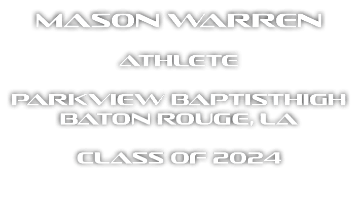 Mason Warren Athlete Parkview BaptistHigh Baton Rouge, La Class of 2024