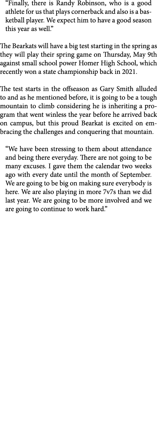 “Finally, there is Randy Robinson, who is a good athlete for us that plays cornerback and also is a basketball player...