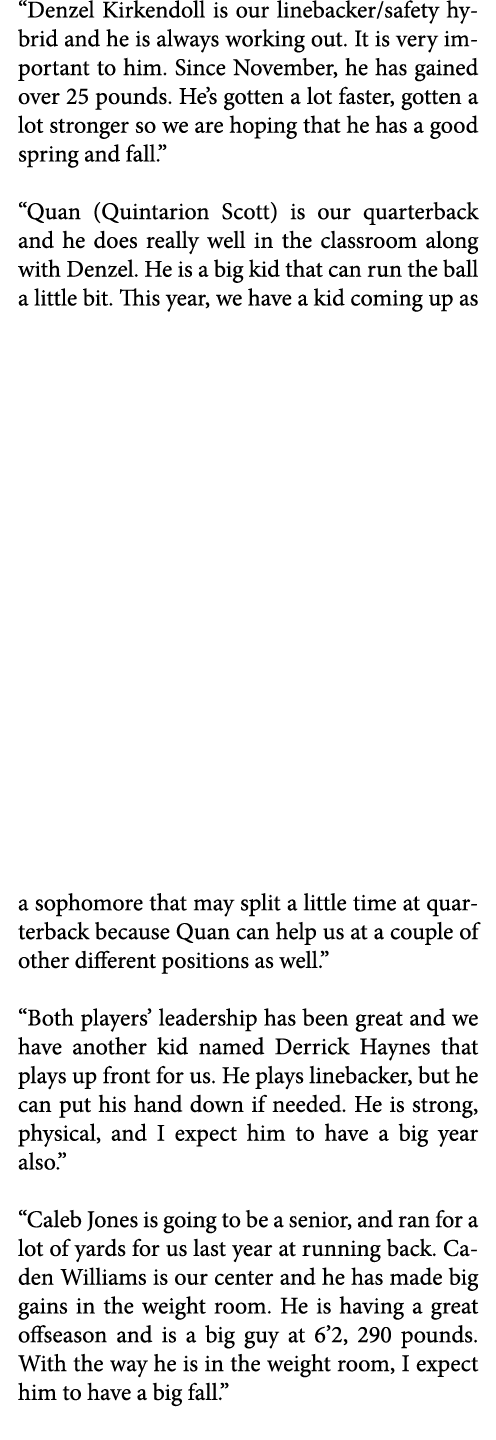 “Denzel Kirkendoll is our linebacker/safety hybrid and he is always working out. It is very important to him. Since N...