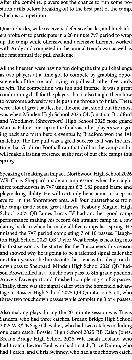After the combine, players got the chance to run some position drills before breaking off to the best part of the cam...