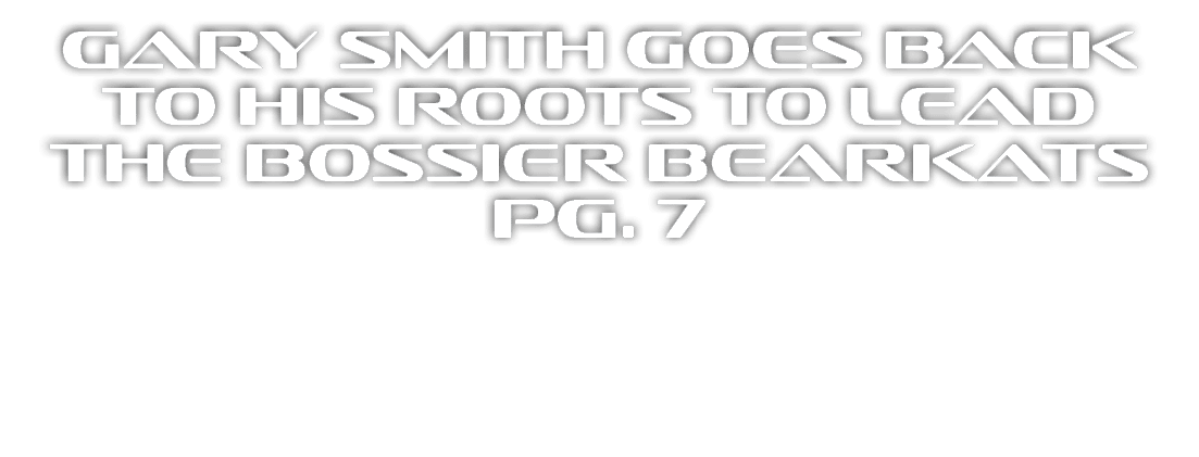 Gary Smith Goes Back To His Roots To Lead The Bossier Bearkats pg. 7