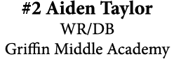 #2 Aiden Taylor WR/DB Griffin Middle Academy