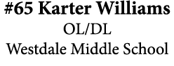 #65 Karter Williams OL/DL Westdale Middle School
