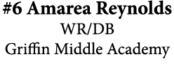 #6 Amarea Reynolds WR/DB Griffin Middle Academy