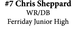 #7 Chris Sheppard WR/DB Ferriday Junior High