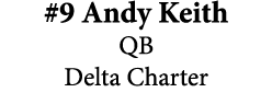 #9 Andy Keith QB Delta Charter 