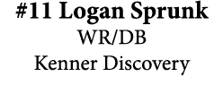 #11 Logan Sprunk WR/DB Kenner Discovery