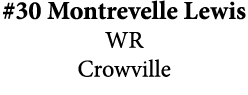#30 Montrevelle Lewis WR Crowville