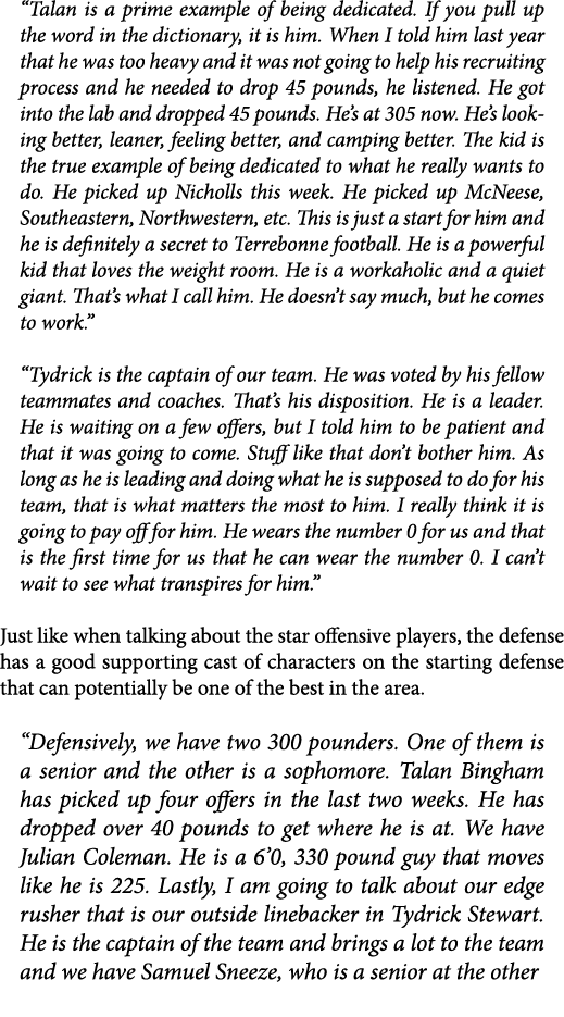 “Talan is a prime example of being dedicated. If you pull up the word in the dictionary, it is him. When I told him l...