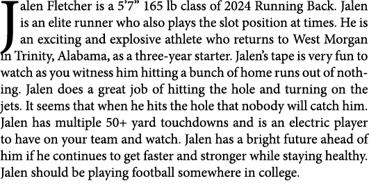 Jalen Fletcher is a 5’7” 165 lb class of 2024 Running Back. Jalen is an elite runner who also plays the slot position...