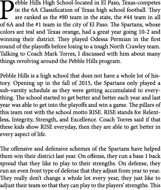 Pebble Hills High School-located in El Paso, Texas-competes in the 6A Classification of Texas high school football. T...