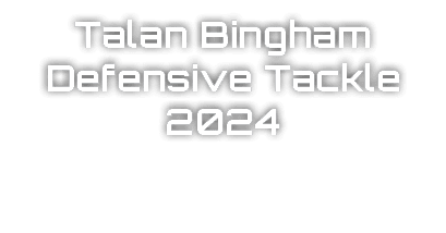 Talan Bingham Defensive Tackle 2024
