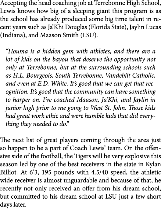 Accepting the head coaching job at Terrebonne High School, Lewis knows how big of a sleeping giant this program is as...