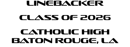 Linebacker Class of 2026 Catholic High Baton Rouge, La