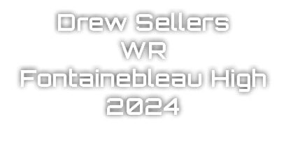 Drew Sellers WR Fontainebleau High 2024