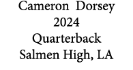 Cameron Dorsey 2024 Quarterback Salmen High, LA