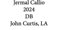 Jermal Callio 2024 DB John Curtis, LA