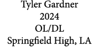 Tyler Gardner 2024 OL/DL Springfield High, LA