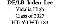 DE/LB Jaden Lee Vidalia High Class of 2027 HT: 6’0 WT: 183