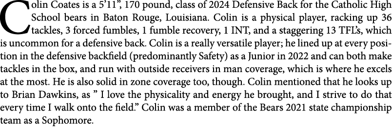 Colin Coates is a 5’11”, 170 pound, class of 2024 Defensive Back for the Catholic High School bears in Baton Rouge, L...