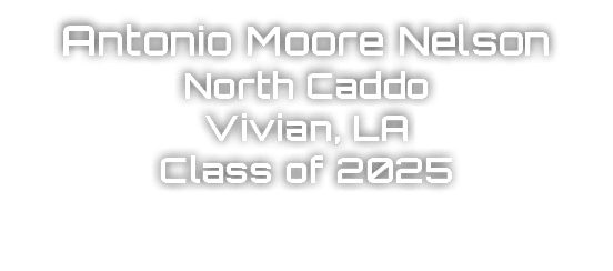 Antonio Moore Nelson North Caddo Vivian, LA Class of 2025