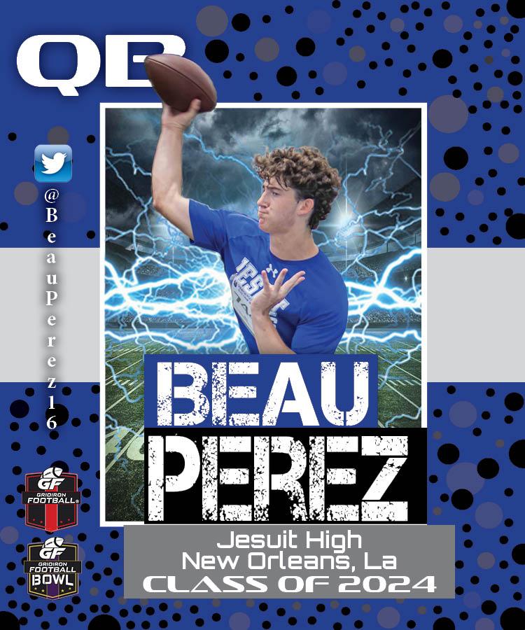 BREAKING: Jesuit High School (New Orleans, LA) QB Beau Perez Commits To The 2023 GF All-American Bowl Game